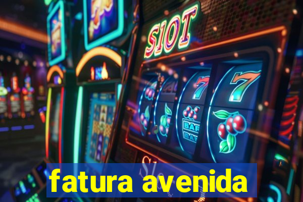 fatura avenida